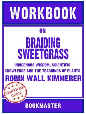 cover image of Workbook on Braiding Sweetgrass--Indigenous Wisdom, Scientific Knowledge and the Teachings of Plants by Robin Wall Kimmerer | Discussions Made Easy